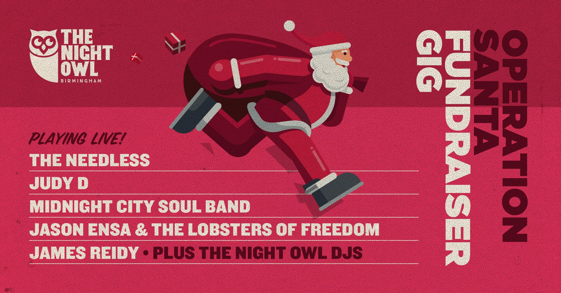 Operation Santa at The Night Owl: A fundraiser with live music from The Needless, Midnight City Soul Band, Jason Ensa and The Lobsters of Freedom, James Reidy and Judy D. On Sunday 14th November!